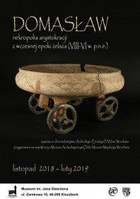 Domasław - nekropolia arystokracji a wczesnej epoki żelaza (VIII-VI w. p.n.e.) - plakat wystawy