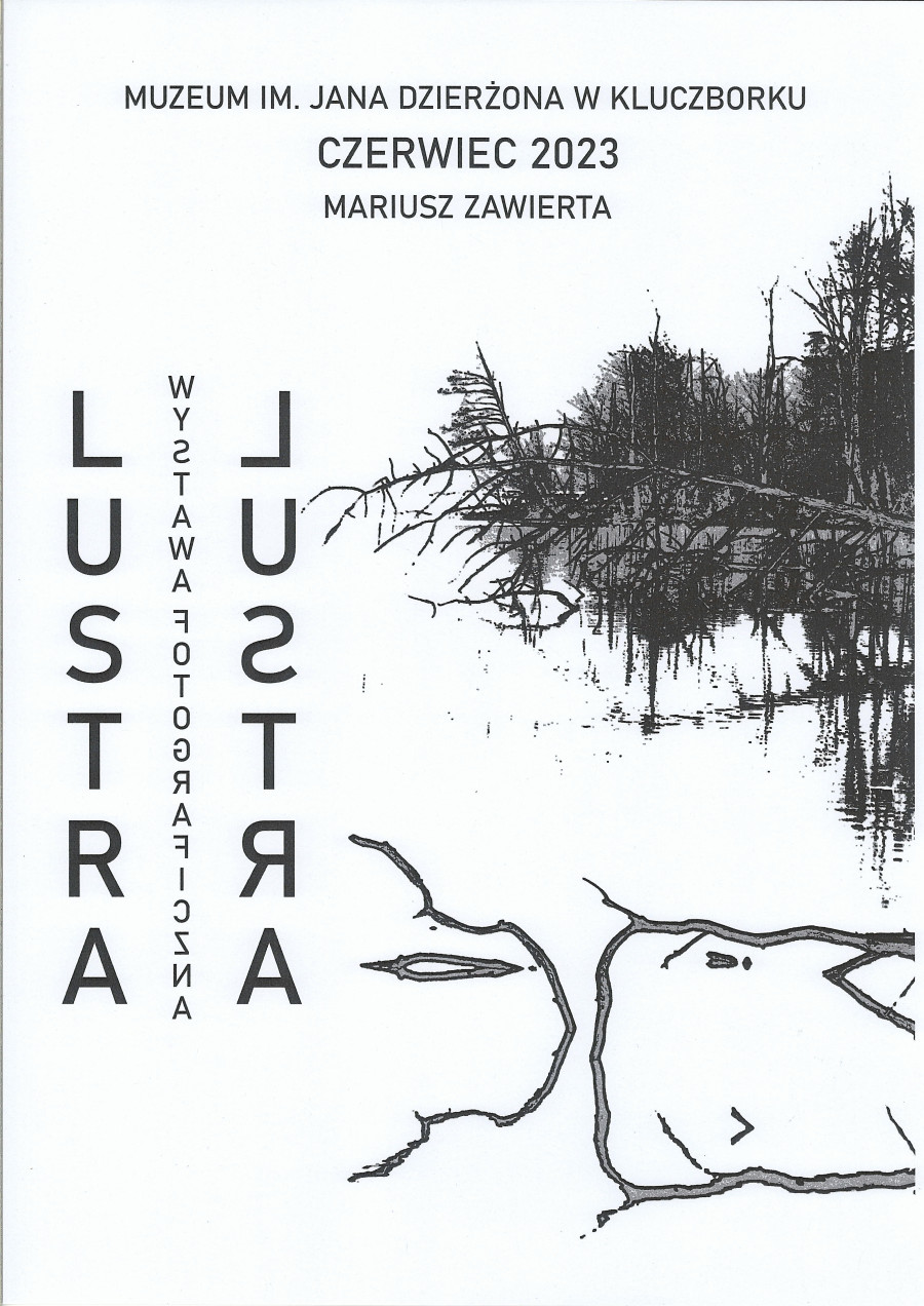 LUSTRA - wstawa fotografii Mariusza Zawierty, plakat czarnobiały z graficznym przedstawieniem odbicia drzew w tafli wody, czerwiec 2023 r.