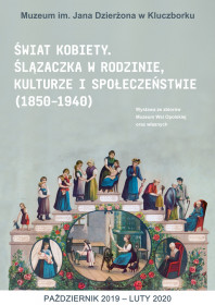 Plakat wystawy "Świat kobiety. Ślązaczka w rodzinie, kulturze i społeczeństwie (1850-1940)"